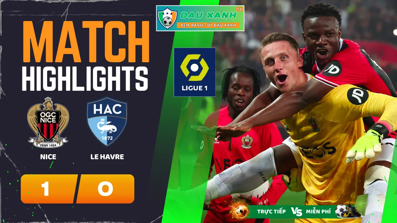 Highlights Nice vs Le Havre 02:00, ngày 11-05-2024